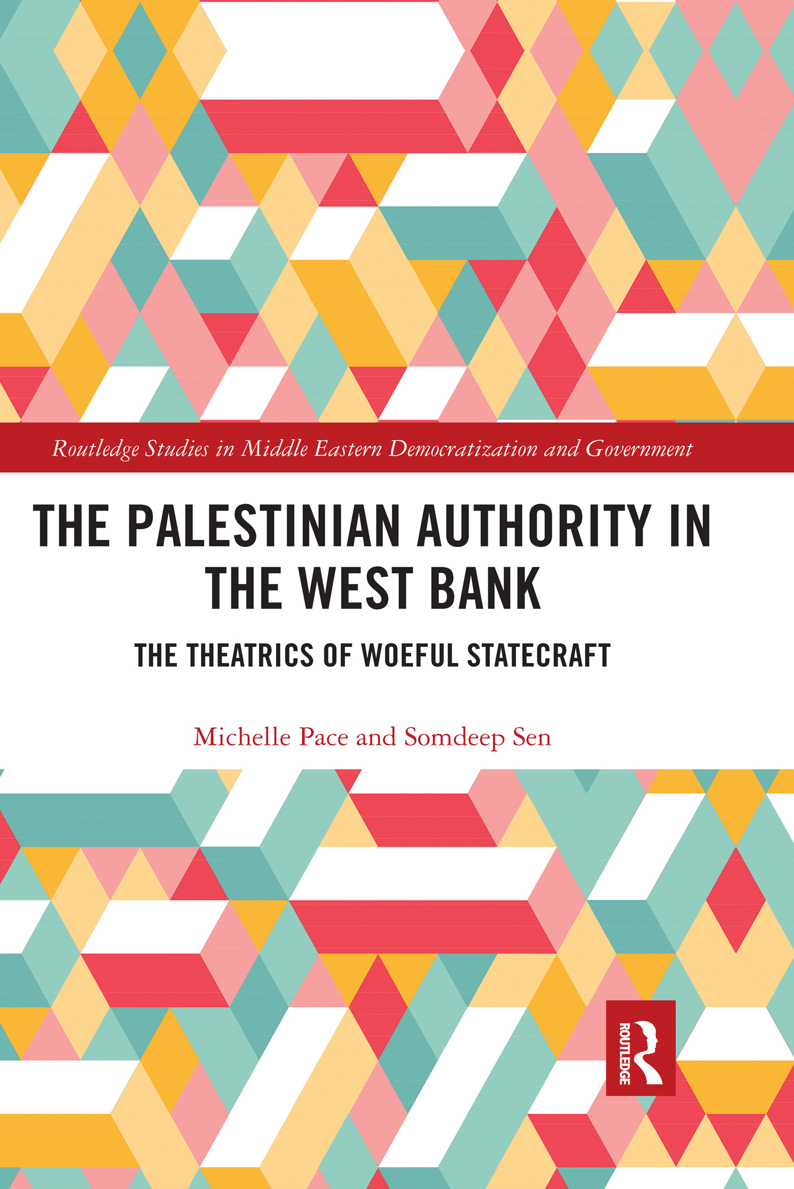 Abstract image, book cover for "The Palestinian Authority in the West Bank: The theatrics of woeful statecraft," by Michelle Pace and Somdeep Sen