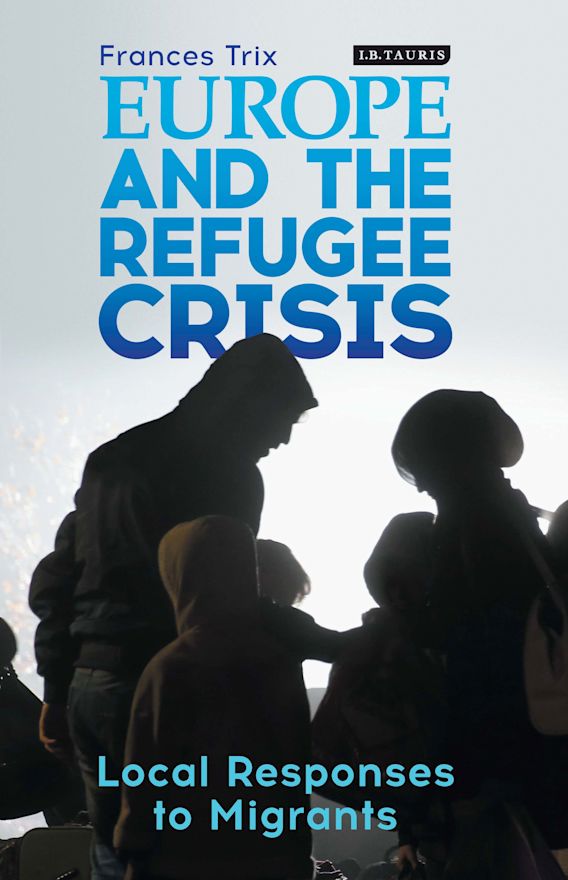A shadowy picture of a family against a light background, book cover of "Europe and the Refugee Crisis: Local Responses to Migrants" by Frances Trix