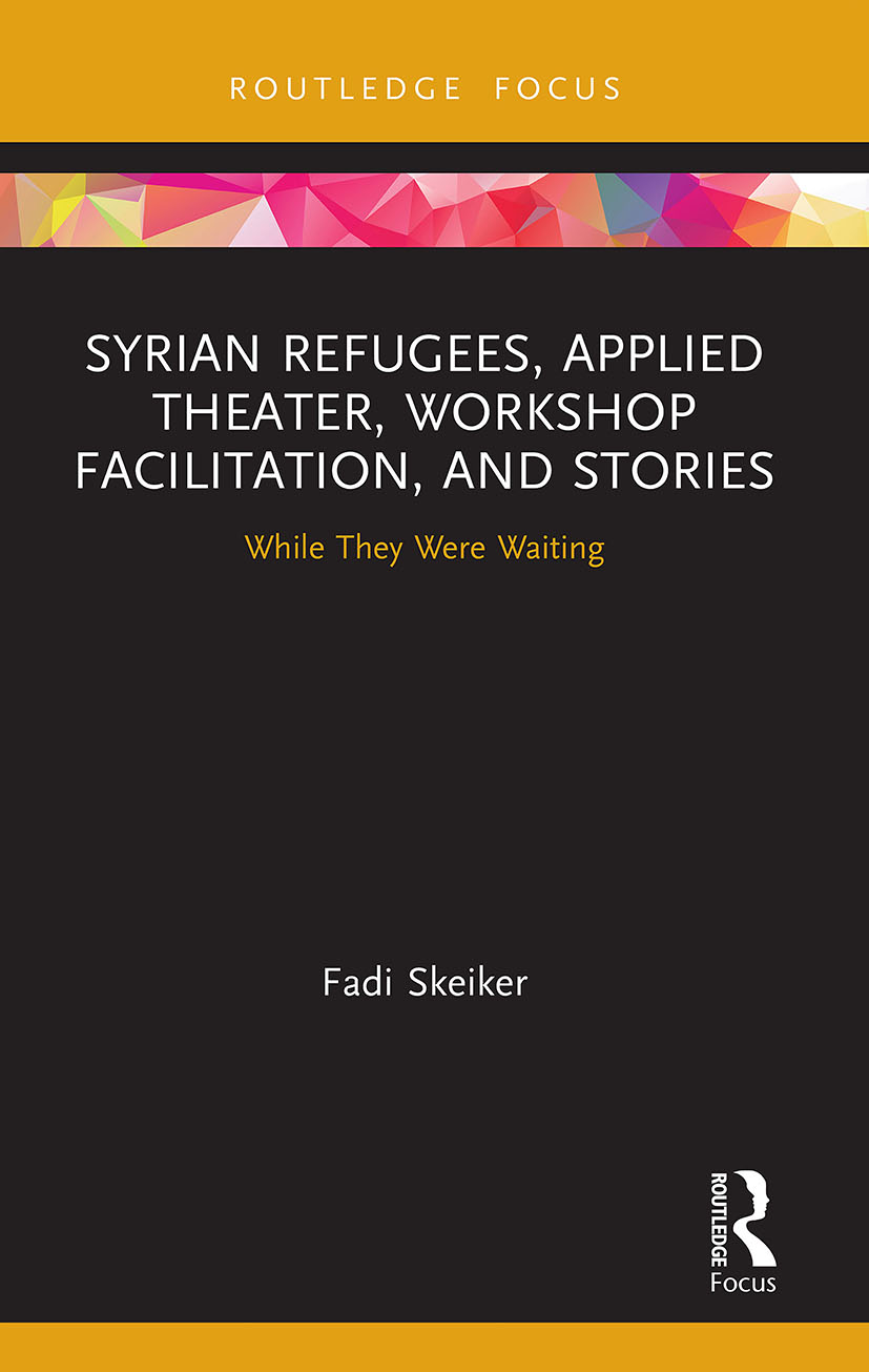 Book cover for Syrian Refugees, Applied Theater, Workshop Facilitation, and Stories